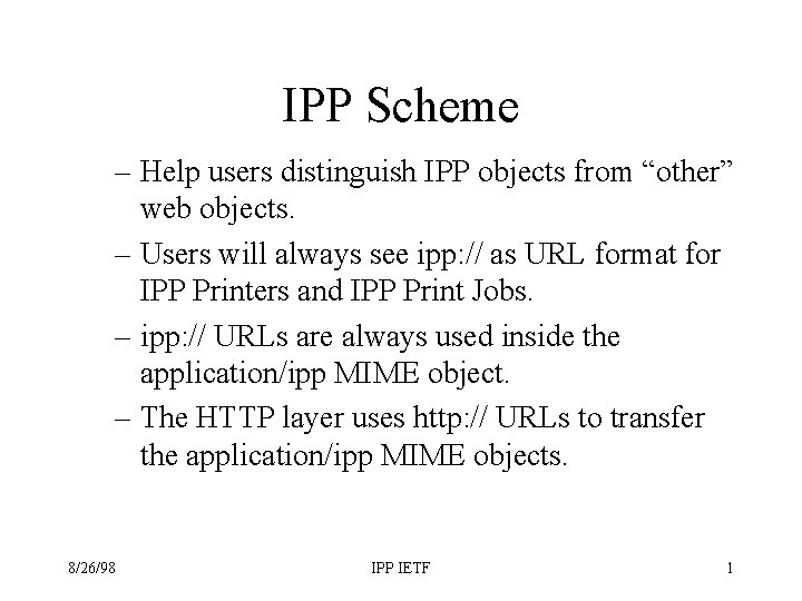 IPP Scheme – Help users distinguish IPP objects from “other” web objects. – Users