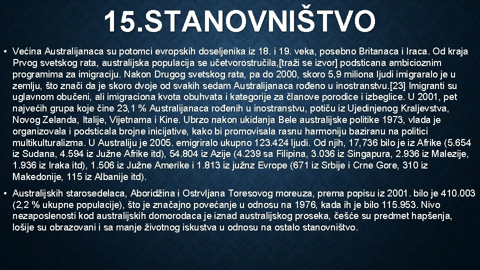 15. STANOVNIŠTVO • Većina Australijanaca su potomci evropskih doseljenika iz 18. i 19. veka,