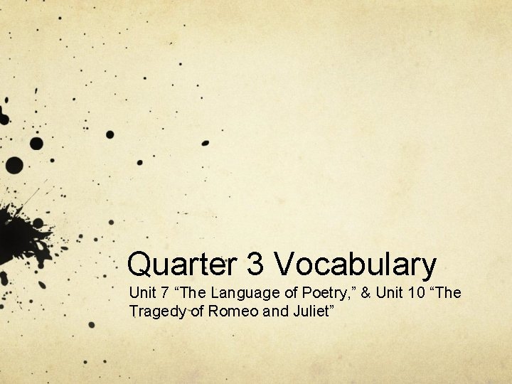 Quarter 3 Vocabulary Unit 7 “The Language of Poetry, ” & Unit 10 “The