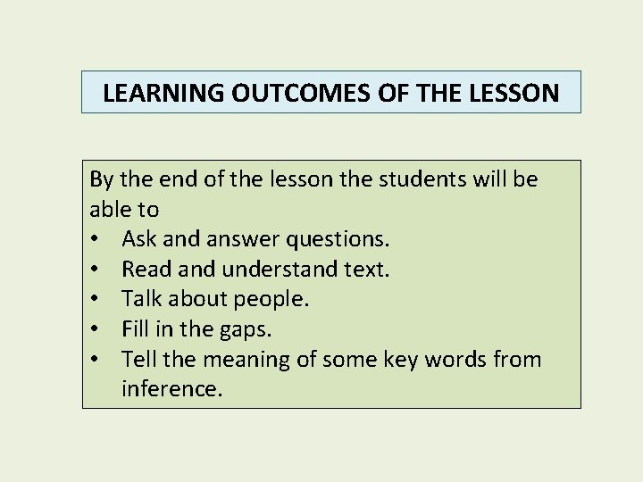 LEARNING OUTCOMES OF THE LESSON By the end of the lesson the students will