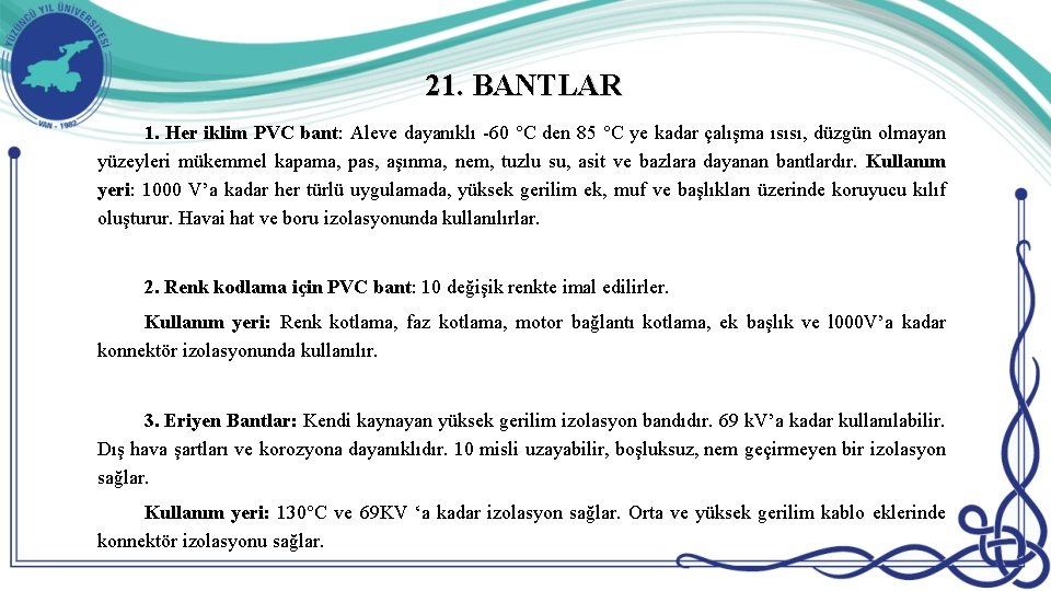 21. BANTLAR 1. Her iklim PVC bant: Aleve dayanıklı -60 °C den 85 °C