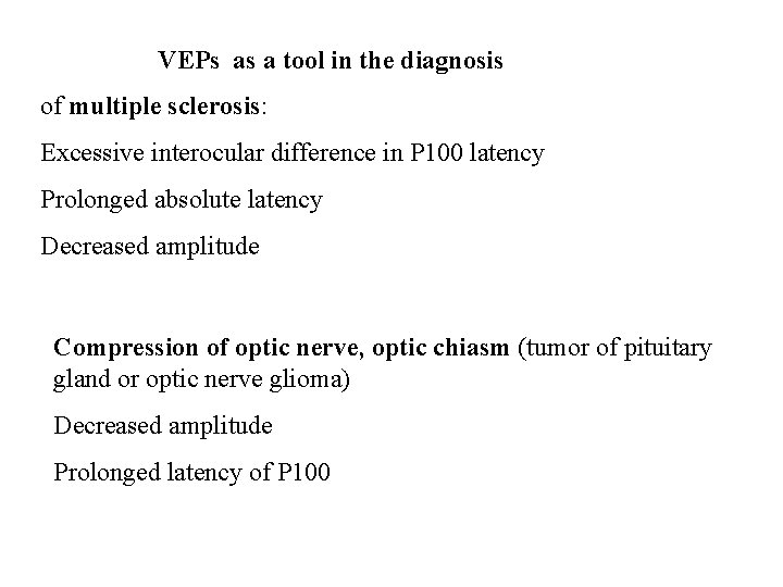 VEPs as a tool in the diagnosis of multiple sclerosis: Excessive interocular difference in