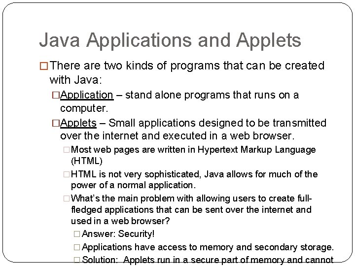 Java Applications and Applets � There are two kinds of programs that can be