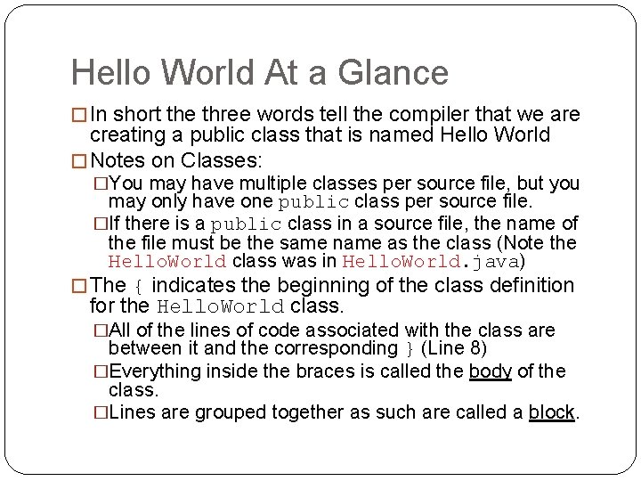 Hello World At a Glance � In short the three words tell the compiler