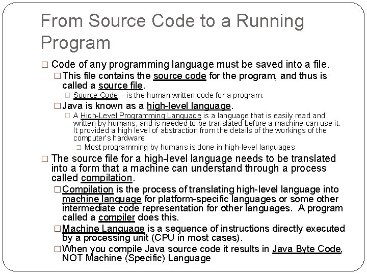 From Source Code to a Running Program � Code of any programming language must