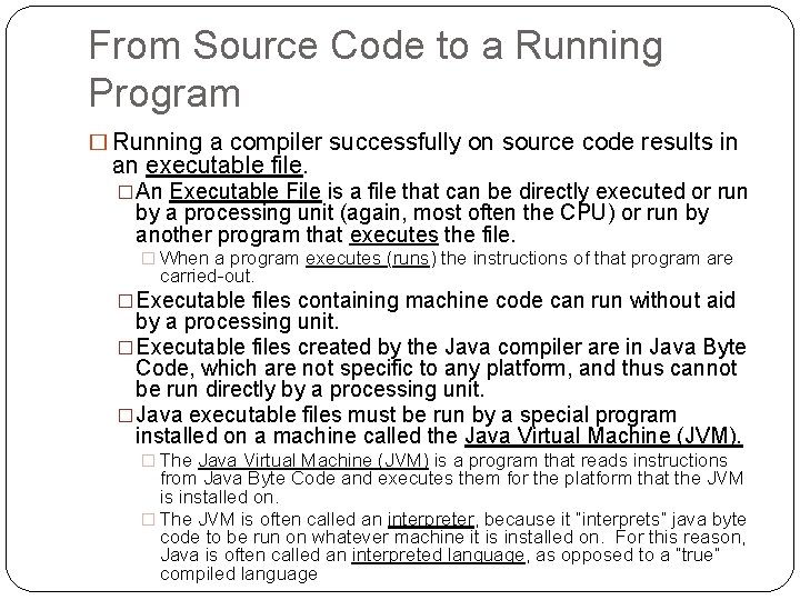 From Source Code to a Running Program � Running a compiler successfully on source