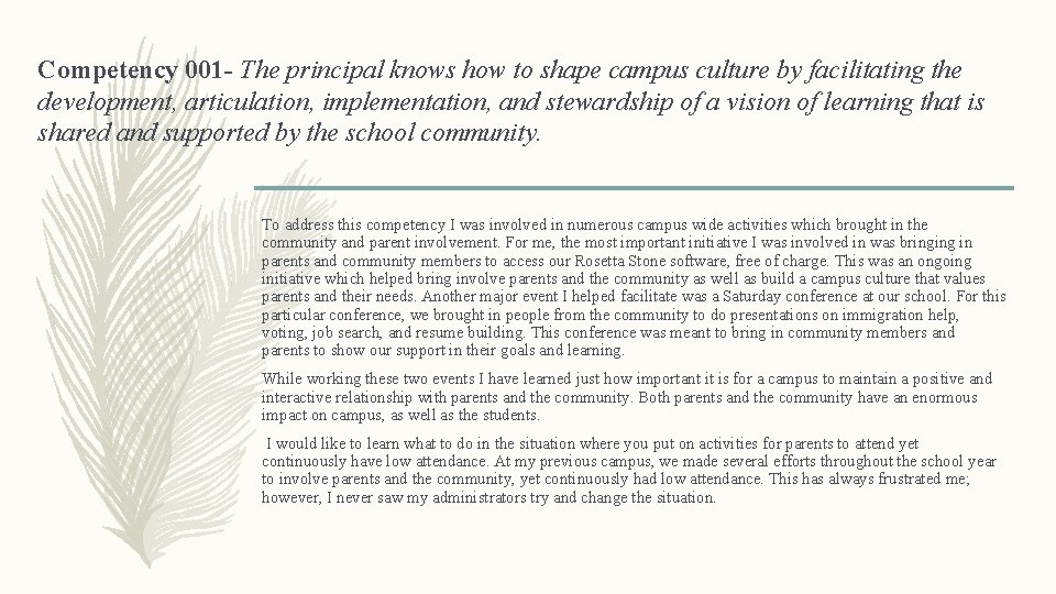 Competency 001 - The principal knows how to shape campus culture by facilitating the