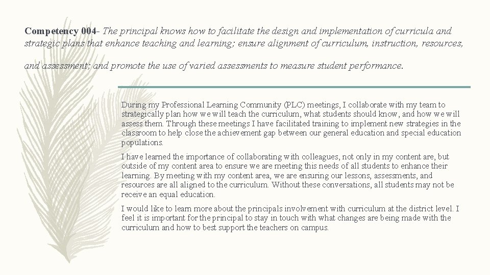 Competency 004 - The principal knows how to facilitate the design and implementation of