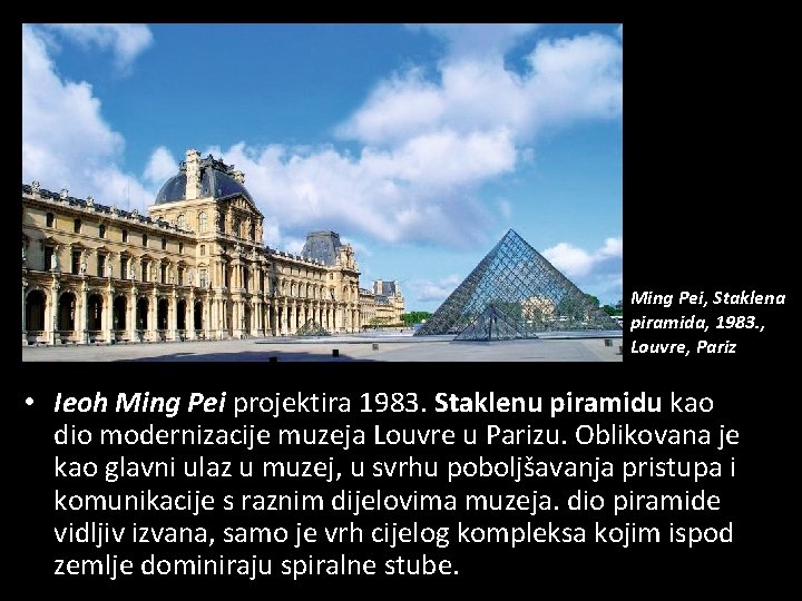 Ming Pei, Staklena piramida, 1983. , Louvre, Pariz • Ieoh Ming Pei projektira 1983.