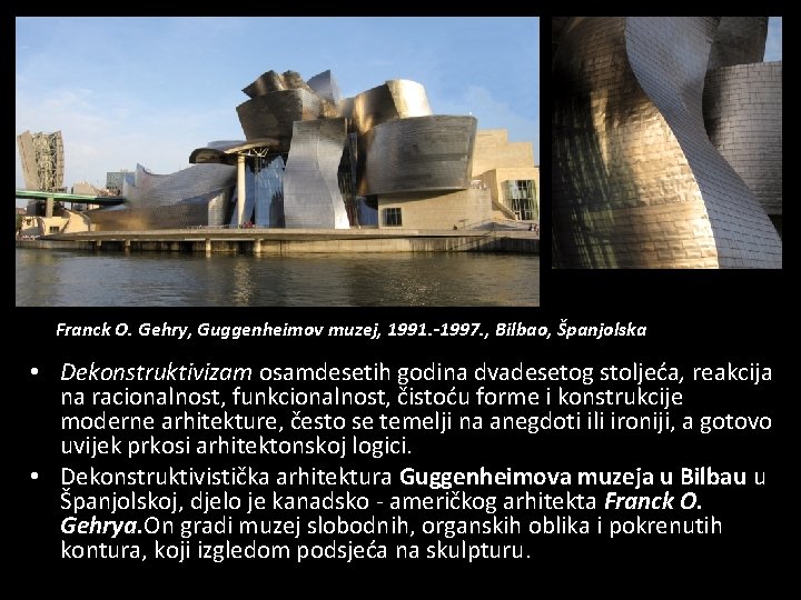 Franck O. Gehry, Guggenheimov muzej, 1991. -1997. , Bilbao, Španjolska • Dekonstruktivizam osamdesetih godina