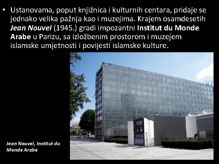  • Ustanovama, poput knjižnica i kulturnih centara, pridaje se jednako velika pažnja kao