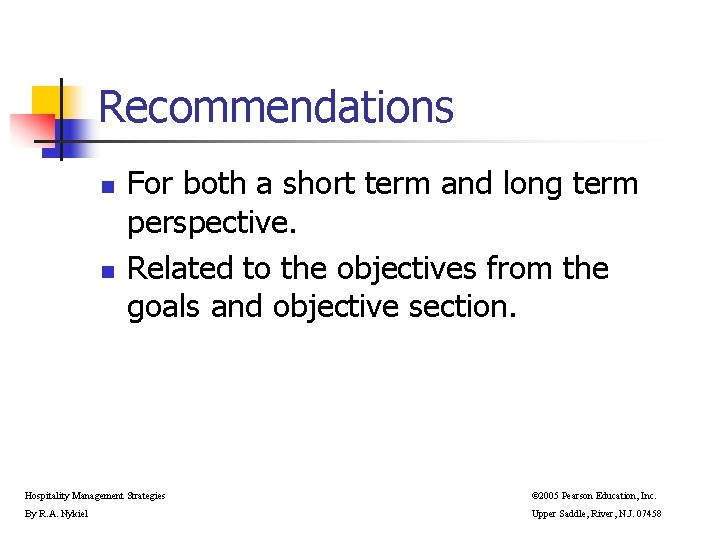 Recommendations n n For both a short term and long term perspective. Related to Recommendations n n For both a short term and long term perspective. Related to