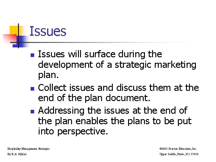 Issues n n n Issues will surface during the development of a strategic marketing Issues n n n Issues will surface during the development of a strategic marketing