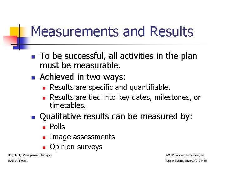 Measurements and Results n n To be successful, all activities in the plan must Measurements and Results n n To be successful, all activities in the plan must
