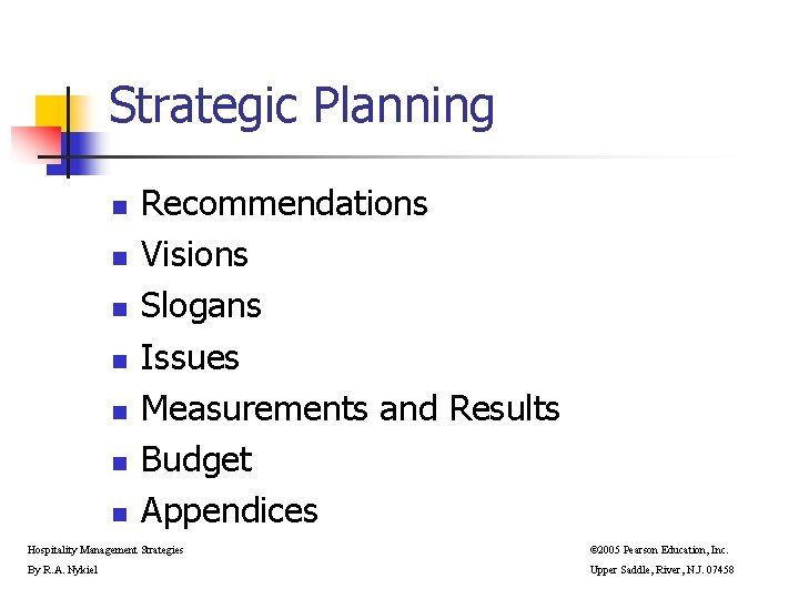 Strategic Planning n n n n Recommendations Visions Slogans Issues Measurements and Results Budget Strategic Planning n n n n Recommendations Visions Slogans Issues Measurements and Results Budget
