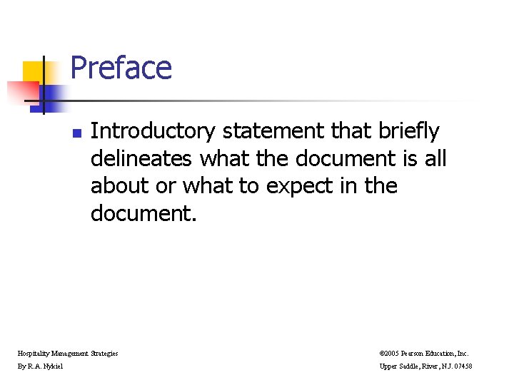 Preface n Introductory statement that briefly delineates what the document is all about or Preface n Introductory statement that briefly delineates what the document is all about or