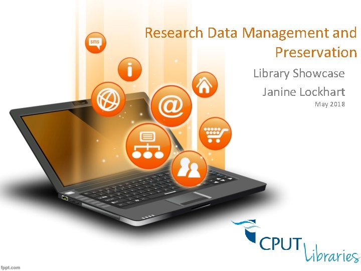 Research Data Management and Preservation Library Showcase Janine Lockhart May 2018 