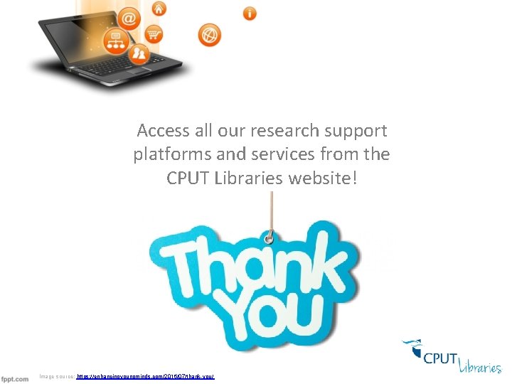 Access all our research support platforms and services from the CPUT Libraries website! Image