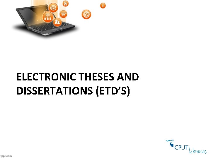 ELECTRONIC THESES AND DISSERTATIONS (ETD’S) 