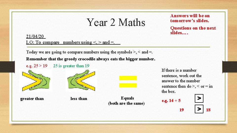 Year 2 Maths 21/04/20 LO: To compare numbers using <, > and =. Answers