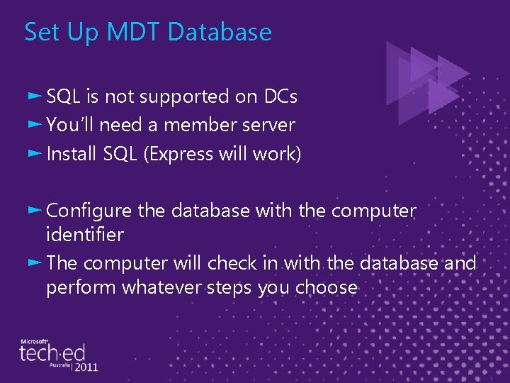 Set Up MDT Database ► SQL is not supported on DCs ► You’ll need