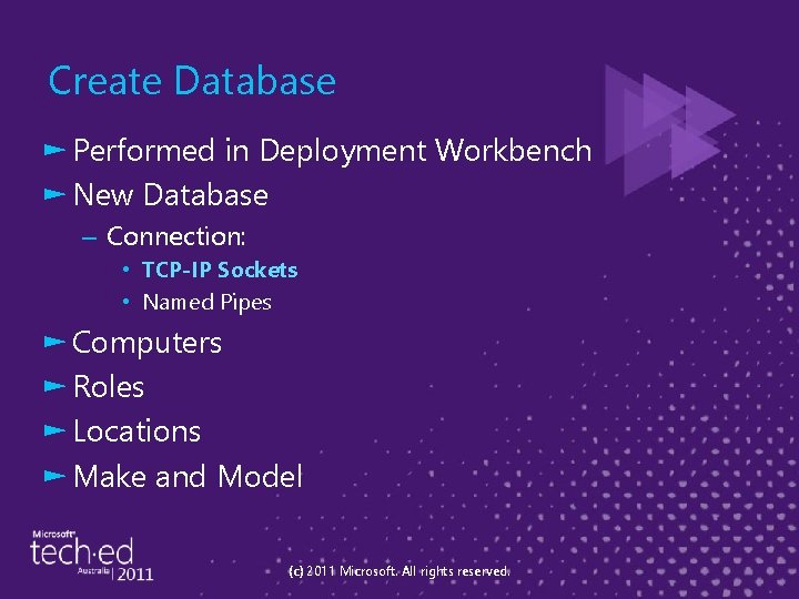 Create Database ► Performed in Deployment Workbench ► New Database – Connection: • TCP-IP