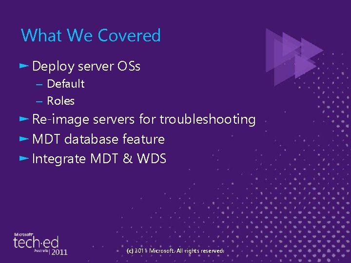 What We Covered ► Deploy server OSs – Default – Roles ► Re-image servers