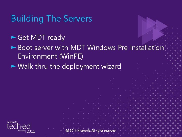 Building The Servers ► Get MDT ready ► Boot server with MDT Windows Pre