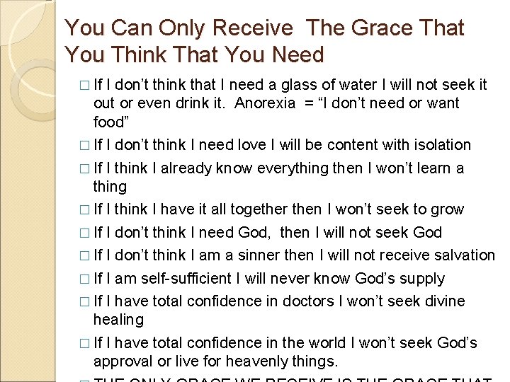 You Can Only Receive The Grace That You Think That You Need � If