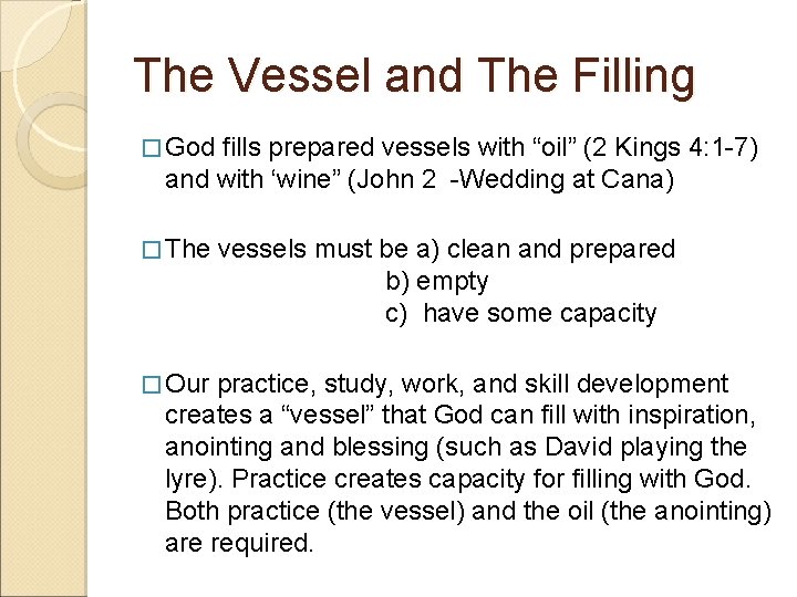 The Vessel and The Filling � God fills prepared vessels with “oil” (2 Kings