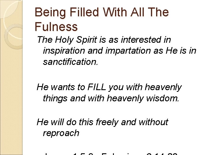 Being Filled With All The Fulness The Holy Spirit is as interested in inspiration