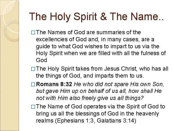 The Holy Spirit & The Name. . � The Names of God are summaries