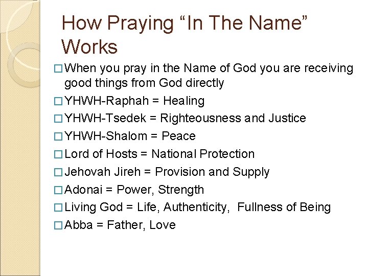 How Praying “In The Name” Works � When you pray in the Name of