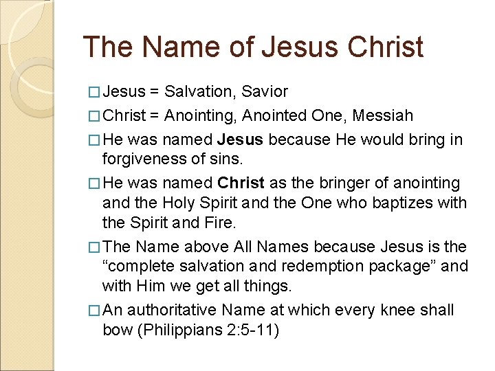 The Name of Jesus Christ � Jesus = Salvation, Savior � Christ = Anointing,