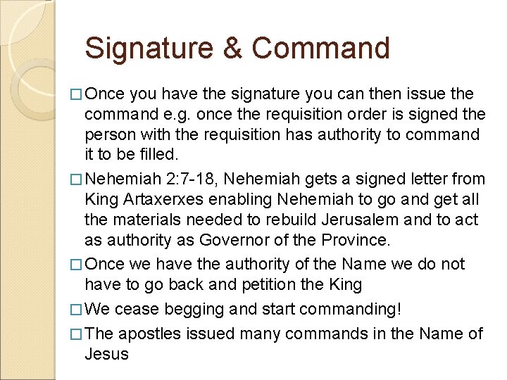 Signature & Command � Once you have the signature you can then issue the