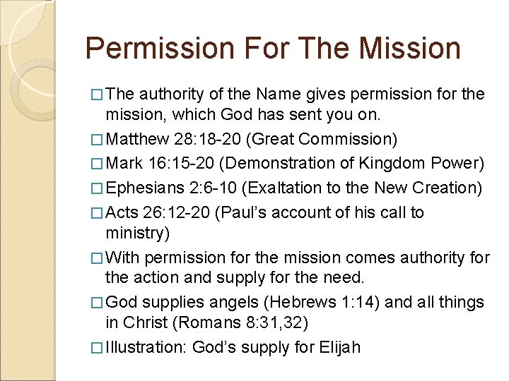 Permission For The Mission � The authority of the Name gives permission for the