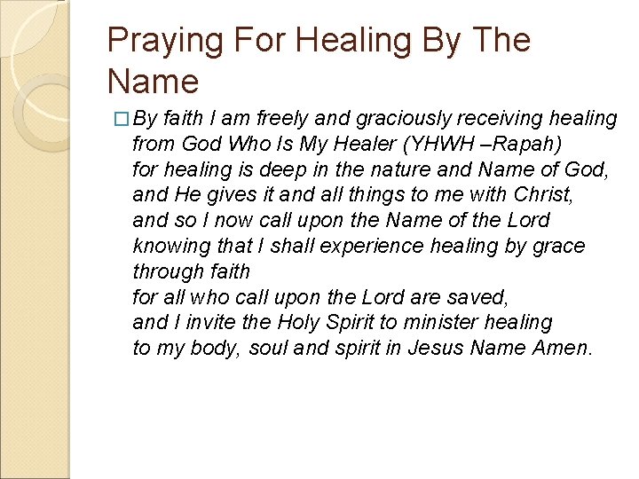 Praying For Healing By The Name � By faith I am freely and graciously