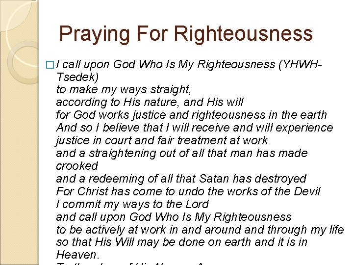 Praying For Righteousness �I call upon God Who Is My Righteousness (YHWHTsedek) to make