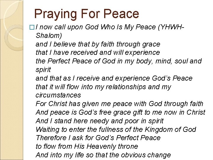 Praying For Peace �I now call upon God Who Is My Peace (YHWHShalom) and