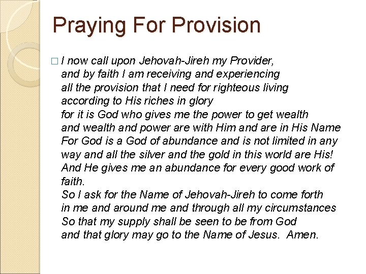 Praying For Provision �I now call upon Jehovah-Jireh my Provider, and by faith I