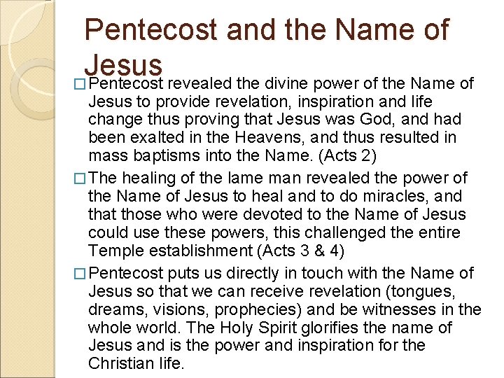 Pentecost and the Name of Jesus � Pentecost revealed the divine power of the