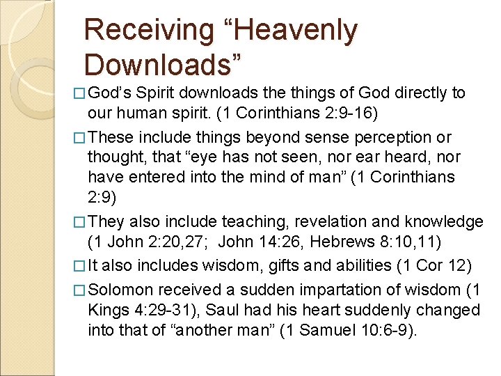 Receiving “Heavenly Downloads” � God’s Spirit downloads the things of God directly to our