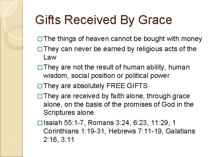 Gifts Received By Grace � The things of heaven cannot be bought with money