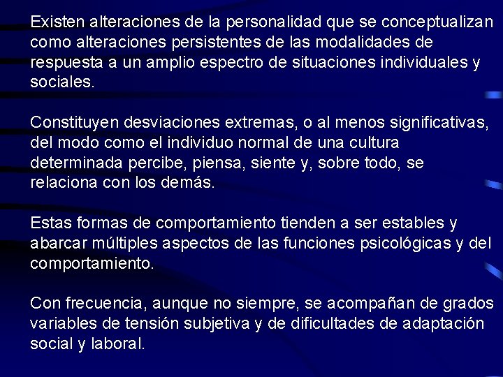 Existen alteraciones de la personalidad que se conceptualizan como alteraciones persistentes de las modalidades