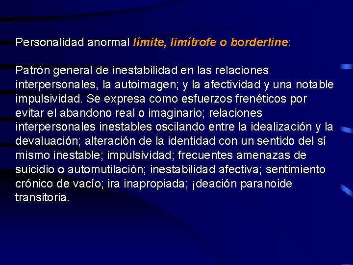 Personalidad anormal límite, limítrofe o borderline: Patrón general de inestabilidad en las relaciones interpersonales,