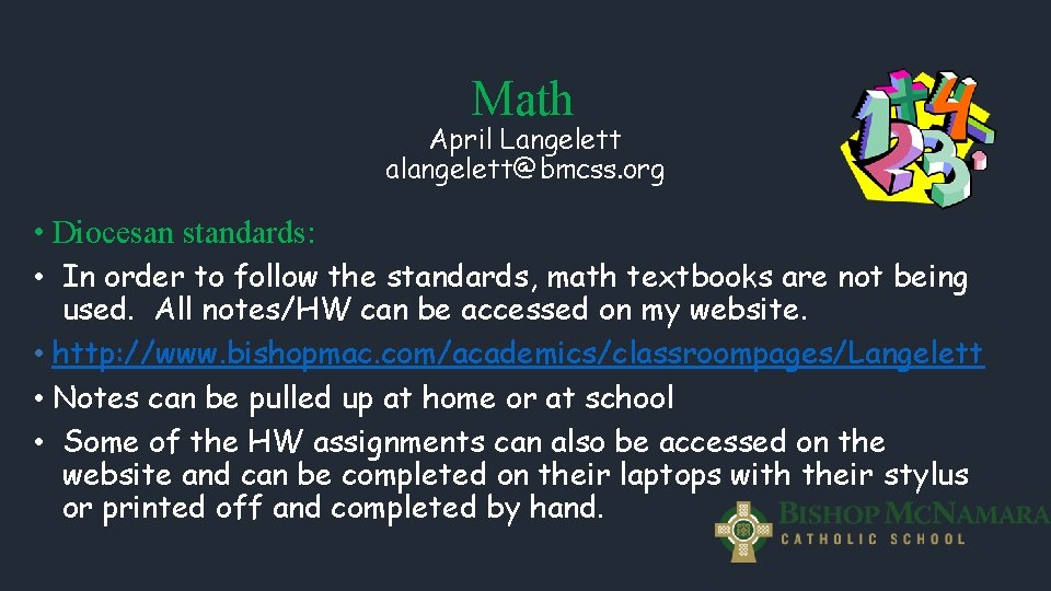 Math April Langelett alangelett@bmcss. org • Diocesan standards: • In order to follow the