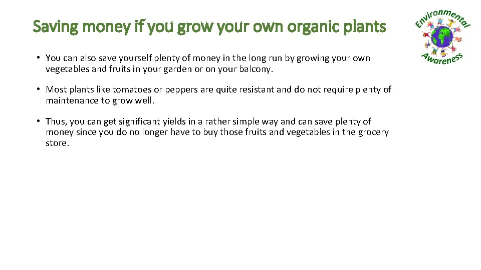 Saving money if you grow your own organic plants • You can also save