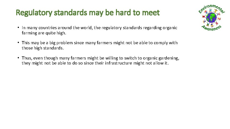 Regulatory standards may be hard to meet • In many countries around the world,