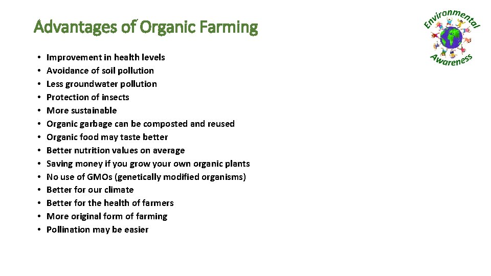 Advantages of Organic Farming • • • • Improvement in health levels Avoidance of