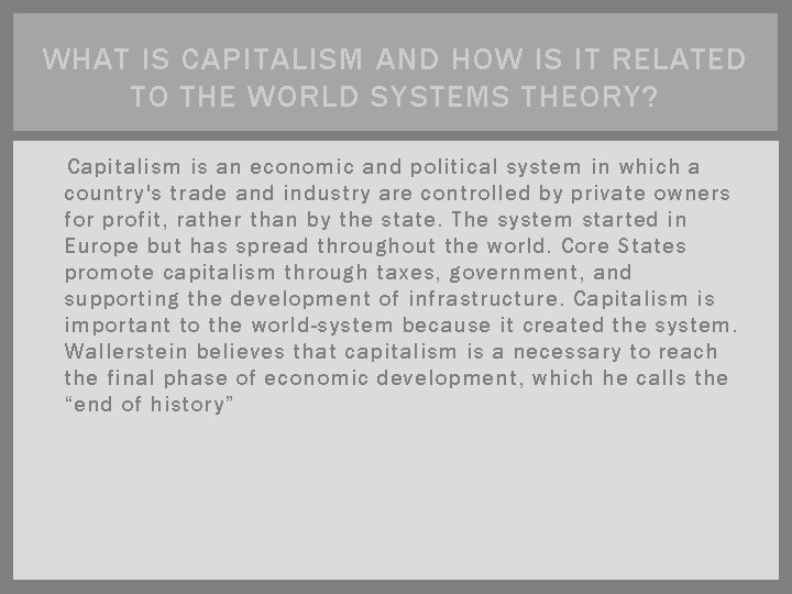 WHAT IS CAPITALISM AND HOW IS IT RELATED TO THE WORLD SYSTEMS THEORY? Capitalism
